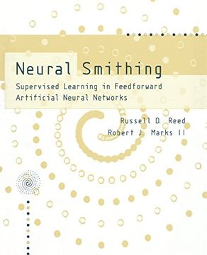 portada Neural Smithing: Supervised Learning in Feedforward Artificial Neural Networks (a Bradford Book) (en Inglés)