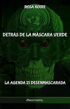 portada Detrás de la Máscara Verde: La Agenda 21 Desenmascarada (in Spanish)