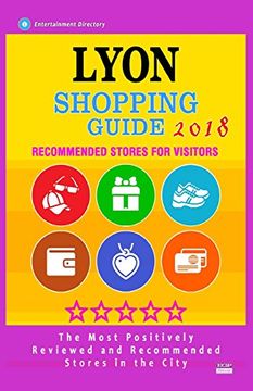portada Lyon Shopping Guide 2018: Best Rated Stores in Lyon, France - Stores Recommended for Visitors, (Shopping Guide 2018) (en Inglés)
