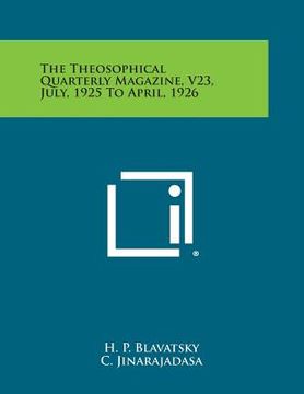 portada The Theosophical Quarterly Magazine, V23, July, 1925 to April, 1926 (en Inglés)