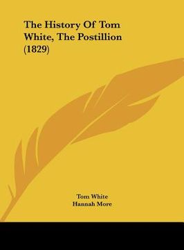 portada the history of tom white, the postillion (1829) (in English)