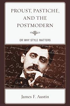 portada Proust, Pastiche, and the Postmodern or why Style Matters (en Inglés)