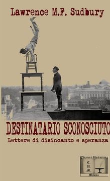 portada DESTINATARIO SCONOSCIUTO - Lettere di disincanto e speranza (en Italiano)