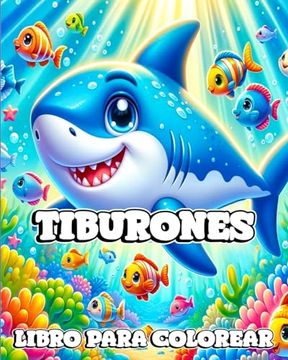 portada Tiburones Libro para Colorear: Un Viaje para Niños a Través del Asombroso Mundo de los Tiburones (in Spanish)