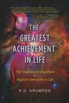 portada The Greatest Achievement in Life: Five Traditions of Mysticism and Mystical Approaches to Life