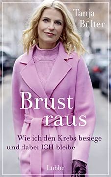 portada Brust Raus: Wie ich den Krebs Besiege und Dabei ich Bleibe (en Alemán)