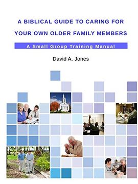portada A Biblical Guide to Caring for Your own Older Family Members