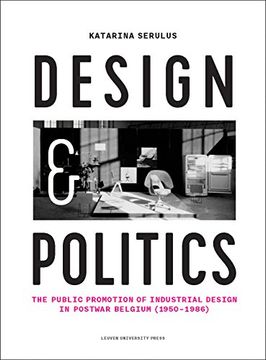 portada Design and Politics: The Public Promotion of Industrial Design in Postwar Belgium (1950–1986) (in English)