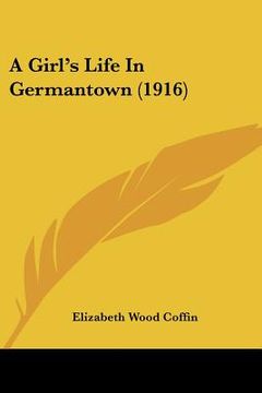 portada a girl's life in germantown (1916) (en Inglés)