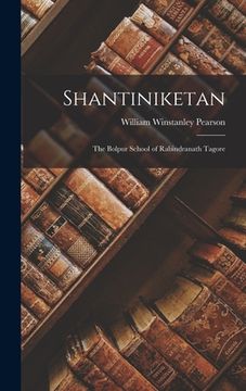 portada Shantiniketan: The Bolpur School of Rabindranath Tagore (en Inglés)