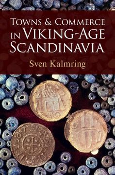portada Towns and Commerce in Viking-Age Scandinavia (in English)