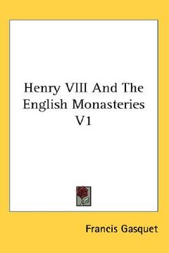 portada henry viii and the english monasteries v1 (in English)