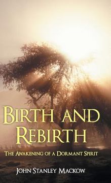 portada Birth and Rebirth: The Awakening of a Dormant Spirit (in English)