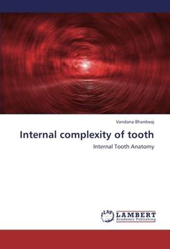 portada Internal complexity of tooth: Internal Tooth Anatomy
