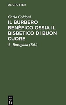 portada Il Burbero Benã Â¨Fico Ossia il Bisbetico di Buon Cuore (Italian Edition) [Hardcover ] (in Italian)