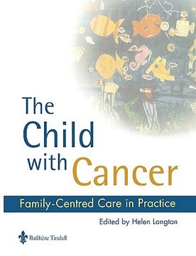 portada the child with cancer: family-centred care in practice (in English)