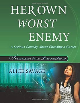 portada Her Own Worst Enemy: A Serious Comedy About Choosing a Career: Volume 1 (Integrated Skills Through Drama)