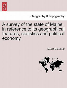 portada a survey of the state of maine, in reference to its geographical features, statistics and political economy.