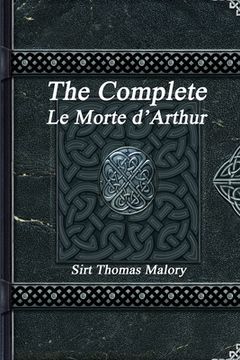 portada The Complete Le Morte d'Arthur (en Inglés)