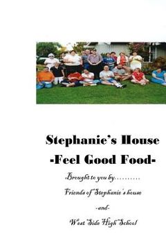 portada Stephanie's House: -Feel Good Food- (en Inglés)