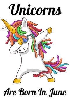 portada Unicorns Are Born In June: Happy Unicorn Birthday (en Inglés)