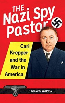 portada The Nazi spy Pastor: Carl Krepper and the war in America (en Inglés)