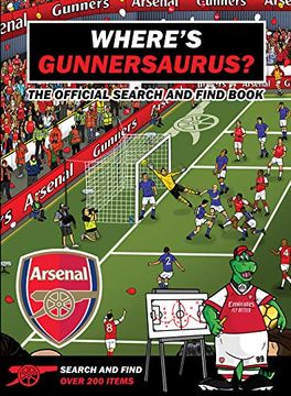portada Where’S Gunnersaurus? - Official Licensed Product: An Arsenal Search & Find Activity Book (in English)