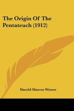portada the origin of the pentateuch (1912) (in English)