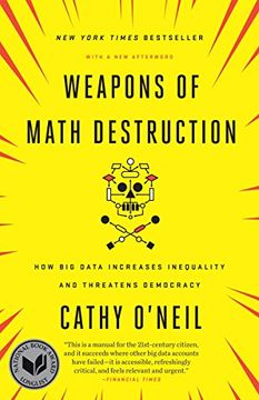 portada Weapons of Math Destruction: How big Data Increases Inequality and Threatens Democracy (libro en Inglés)