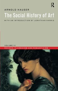 portada Social History of Art, Volume 3: Rococo, Classicism and Romanticism (Social History of art (Routledge)) (en Inglés)