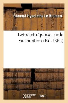portada Lettre Et Réponse Sur La Vaccination (en Francés)