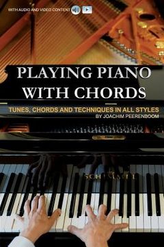 portada Playing Piano with Chords: Tunes, Chords and Techniques in all Styles (en Inglés)