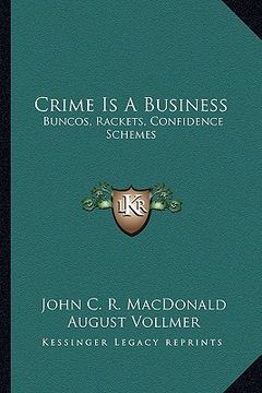 portada crime is a business: buncos, rackets, confidence schemes (in English)