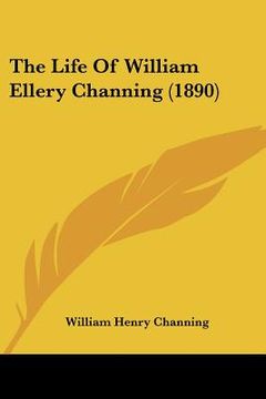 portada the life of william ellery channing (1890) (in English)