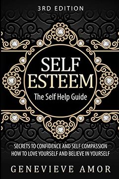 portada Self Esteem: The Self Help Guide - Secrets to Confidence and Self Compassion - how to Love Yourself and Believe in Yourself (in English)