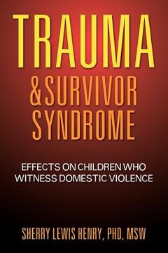 portada trauma & survivor syndrome: effects on children who witness domestic violence (in English)