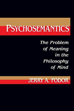 portada Psychosemantics: The Problem of Meaning in the Philosophy of Mind (Explorations in Cognitive Science) (en Inglés)