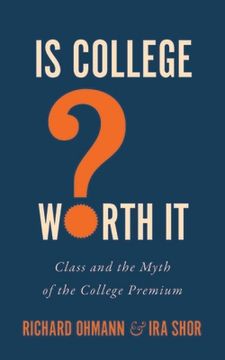 portada Is College Worth It?: Class and the Myth of the College Premium