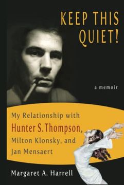 portada Keep This Quiet!: My Relationship with Hunter S. Thompson, Milton Klonsky, and Jan Mensaert (in English)