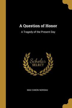 portada A Question of Honor: A Tragedy of the Present Day
