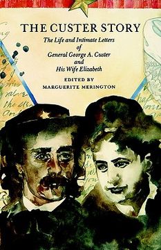 portada the custer story: the life and intimate letters of general george a. custer and his wife elizabeth (in English)