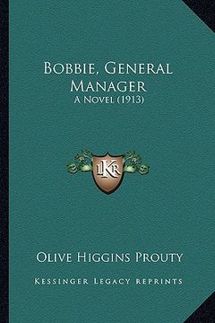 portada bobbie, general manager: a novel (1913) a novel (1913) (en Inglés)
