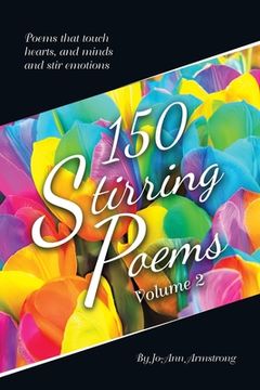 portada 150 Stirring Poems Volume 2: Poems that touch hearts, and minds and stir emotions (en Inglés)
