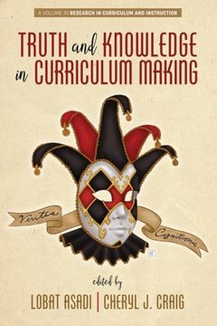 portada Truth and Knowledge in Curriculum Making (en Inglés)