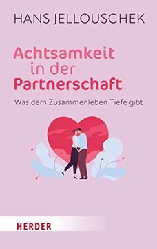 portada Achtsamkeit in der Partnerschaft: Was dem Zusammenleben Tiefe Gibt (Herder Spektrum) (en Alemán)