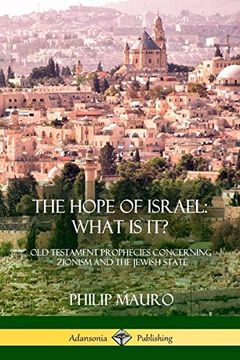 portada The Hope of Israel; What is It? Old Testament Prophecies Concerning Zionism and the Jewish State (in English)