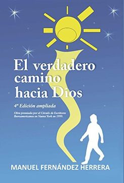 portada El Verdadero Camino Hacia Dios (4º Edición) (autor) (in Spanish)