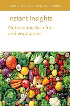 portada Instant Insights: Nutraceuticals in Fruit and Vegetables (Burleigh Dodds Science: Instant Insights, 04)