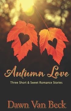 portada Autumn Love: Three Short & Sweet Romance Stories (en Inglés)