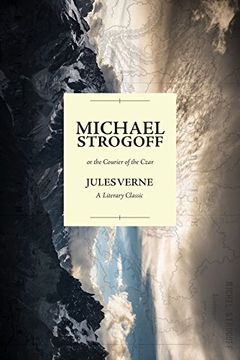 portada Michael Strogoff; Or the Courier of the Czar: A Literary Classic (in English)